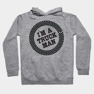 I am a truck man Hoodie